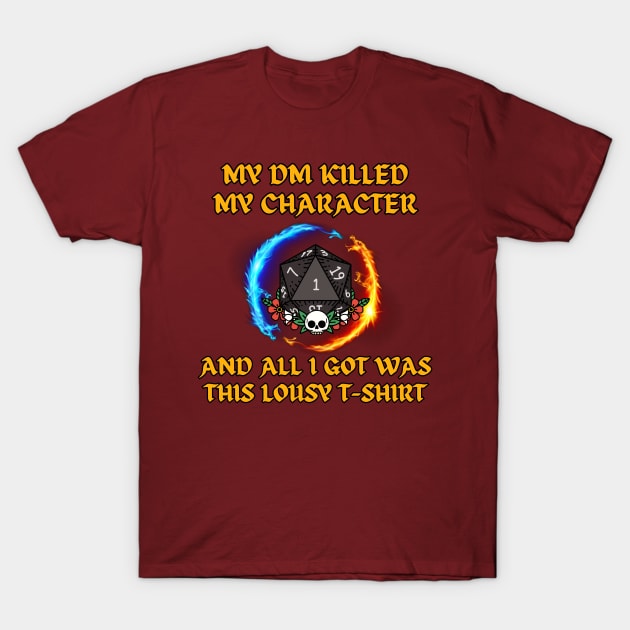 My DM Killed Me T-Shirt by Spatski